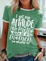 Women's I Get My Attitude From Pretty Much All Of The Women I'm Related To Funny Graphic Printing Crew Neck Casual Regular Fit T-Shirt