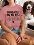 Lilicloth X Funnpaw Behind Every Bad Ass Bitch Is Her Dog Following Her To The Bathroom Women's Crew Neck Casual T-Shirt