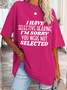 Women's I Have Selective Hearing I'm Sorry You Were Not Selected Cotton Casual T-Shirt