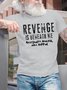 Men's Revenge Is Beneath Me Accidents However Will Happen Funny Graphic Printing Text Letters Casual Loose Cotton T-Shirt