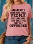 Women's When You Treat People The Same Way They Treat You Casual Cotton T-Shirt