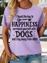 Women's I found the key to happiness surround yourself with dogs and stay away from idiots Casual T-Shirt
