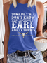 Women's Some Of You Don't Know What Happened To Earl And It Shows Casual Crew Neck Tank Top