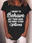 Women's I Meant To Behave Print Slogan Cotton-Blend Casual T-Shirt