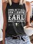 Women's Some Of You Don't Know What Happened To Earl And It Shows Casual Crew Neck Tank Top
