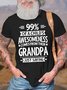 Men's 99% Of A Child'S Awesomeness Comes From Their Grandpa Just Saying Funny Graphic Printing Father's Day Gift Casual Text Letters Cotton T-Shirt