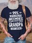 Men's 99% Of A Child'S Awesomeness Comes From Their Grandpa Just Saying Funny Graphic Printing Father's Day Gift Casual Text Letters Cotton T-Shirt