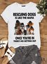 Women's Cotton dog lover Rescuing Dogs Is Like The Mafia Casual T-Shirt