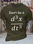 Men's Don't be a Jerk,Calculus,Don't be a d3x/dt3 Funny Graphic Printing Casual Crew Neck Loose Cotton T-Shirt