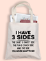 Women's I Have 3 Sides Print 16Oz Canvas Shopping Tote