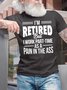 Men's I Am Retired But I Work Part Time As A Pain In The Ass Funny Graphic Printing Cotton Casual Loose Text Letters T-Shirt