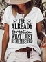 Women's I've Already Forgotten What I Just Remembered Letters Crew Neck Casual T-Shirt