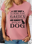 Women’s I just want to Work In My Garden And Hangout With My Dog Casual Cotton Animal T-Shirt