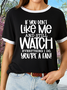 Women’s If You Don’t Like Me And Still Watch Everthing I Do You’re A Fan Text Letters Cotton Crew Neck Casual T-Shirt