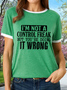 Women’s I’m Not A Control Freak But You’re Doing It Wrong Cotton Casual T-Shirt