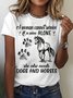 Women's Dogs And Horses A woman cannot survive on wine alone Casual T-Shirt