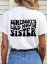 Women's Funny Word Somebody'S Loud Mouth Sister Cotton Simple T-Shirt