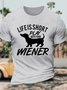 Men's Life Is Short Play With Your Wiener Funny Graphic Printing Loose Casual Crew Neck Cotton T-Shirt
