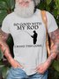 Men's So Good With My Rod I Make Fish Come Funny Graphic Printing Casual Crew Neck Cotton T-Shirt