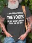 Women's Cotton I Do Whatever The Voices In My Wife’s Head Tell Me To Do Funny T-Shirt