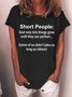 Women's Short People God Only Lets Things Grow Until They Are Perfect Some Of Us Didn'T Take As Long As Others Funny Graphic Printing Text Letters Cotton-Blend Casual T-Shirt