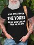 Men's Cotton I Do Whatever The Voices In My Wife’s Head Tell Me To Do Funny T-Shirt