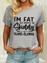 Men's I Am Fat But Identify Sa Skinny I Am Trans Slender Funny Graphic Printing Casual Loose Cotton-Blend T-Shirt