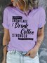 Women's Cotton Careful Snowflake I Drink Coffee Stronger Than Your Feelings T-Shirt