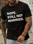 Lilicloth X Hynek Rajtr Nope Still Not Married Men’s Crew Neck Casual Cotton T-Shirt