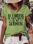 Women's Be Careful Or You'll End Up In My Sermon Funny Casual Crew Neck T-Shirt
