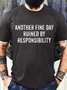 Men's Another Fine Day Ruined By Responsibility Funny Graphic Printing Cotton Text Letters Loose Casual T-Shirt
