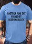 Men's Another Fine Day Ruined By Responsibility Funny Graphic Printing Cotton Text Letters Loose Casual T-Shirt