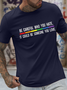 Men's Be Careful Who You Hate It Could Be Someone You LoveLGBTQ Pride Month Funny Rainbow Graphic Printing Casual Text Letters Loose Cotton T-Shirt