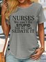 Women's Funny Nurses We Can't Fix Stupid But We Can Sedate It T-Shirt