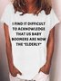 Women's i find it difficult to acknowledge that us baby Letters Casual T-Shirt
