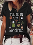 Women's Funny Gardening Plant Lover I'll Be In My Office Casual T-Shirt