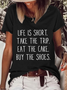 Women's Funny Quote Vacation Life Is Short Take The Trip Eat The Cake Buy The Shoes T-Shirt