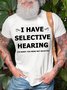 Women's I have selective hearing I'm sorry you were not selected Cotton Casual T-Shirt