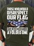 Women's Funny Those Who Would Disrespect Our Flag Have Never Been Handed A Folded One Graphic Printing Casual Cotton Text Letters Crew Neck T-Shirt