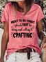 Women's Funny Craft Quote About To Do Things I Should NOT Be Doing And Calling It Crafting T-Shirt