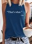 Women's That’s what - She Letters Casual Tank Top