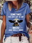 Women's Sometimes You Just Got To Say Moo And Walk Away Cotton-Blend Casual T-Shirt