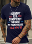 Men'S Conspiracy Theorist I Identify As A Conspiracy Theorist My Pronouns Are Told You So Cotton Casual T-Shirt