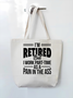 Women's Funny Word I'M Retired But I Work Part-Time As A Pain In The Ass Shopping Tote