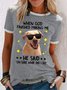 Women's When God finished making me he said oh shit what did i do cool dog Casual T-Shirt