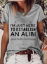Women's I'm just here to establish an alibi Loose Crew Neck Casual T-Shirt