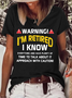 Women's Funny Retirement Warning I am retired I know everything Casual T-Shirt