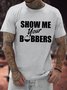 Men's Funny Show Me Your Bobbers Graphic Printing Loose Cotton Casual T-Shirt
