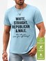 Men's White Straight Republican Male How Else Can I Piss You Off Today Funny Graphic Print Waterproof Oilproof And Stainproof Fabric T-Shirt