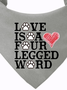 Love Is A Four Legged Word Matching Dog Print Bib